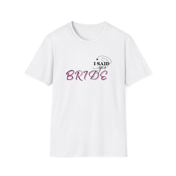 Bridal Party Softstyle T-Shirt, I Said Yes Bride Tee, Wedding T-Shirt, Engagement Gift, Bride Squad Shirt