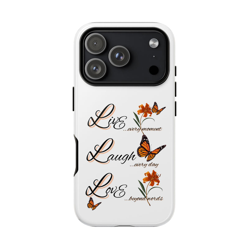 Phone Case — "Live Laugh Love" Butterfly Floral Protective Case