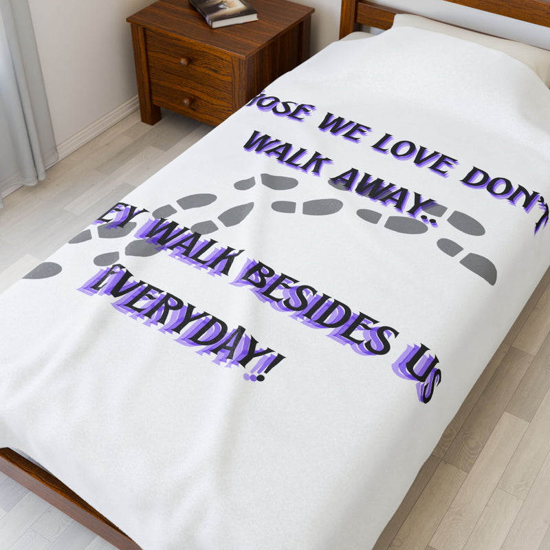 Memorial Plush Blanket — "Those We Love Don't Walk Away...They Walk Besides Us Everyday"