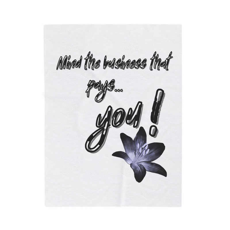 Plush Blanket - "Mind the business that pays... You!" Floral Velveteen Throw