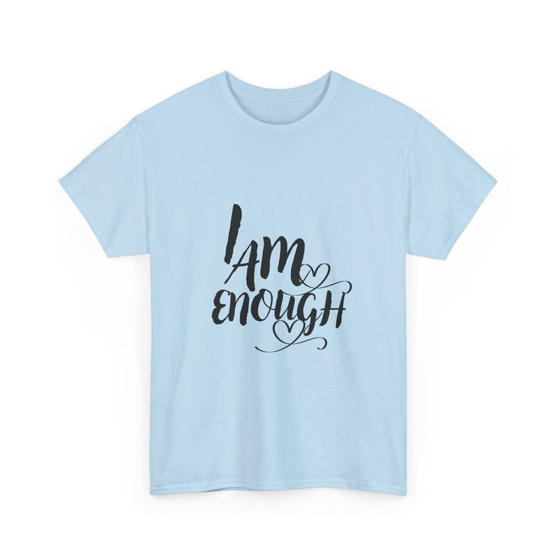 Unisex Heavy Cotton Tee - 'I Am Enough' Motivational Shirt, Inspirational Gift, Self-Love Tee, Casual Wear, Affirmation T-Shirt