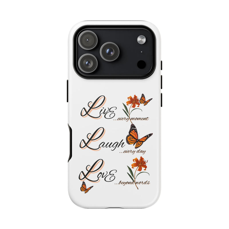 Phone Case — "Live Laugh Love" Butterfly Floral Protective Case