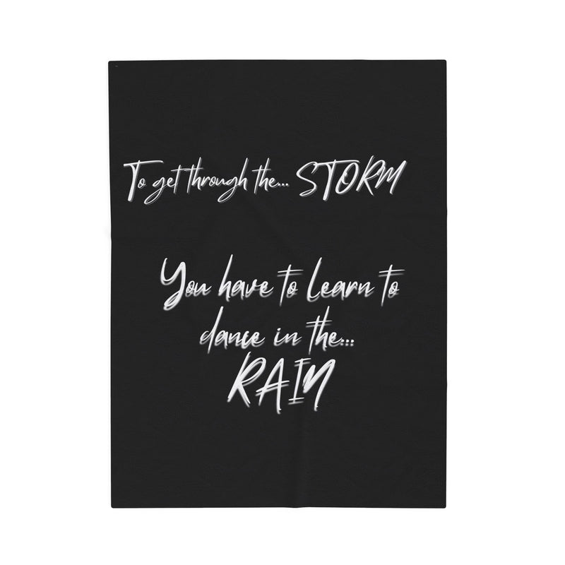 Velveteen Blanket — "To Get Through the Storm... You Have to Learn to Dance in the Rain" Inspirational Throw