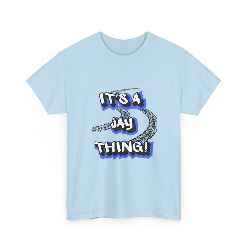 Cool Graphic Tee - "It's A Jay Thing!" Unisex Heavy Cotton Tee, Funny Gift, Casual Wear, Gifts for Him, Birthday Tee