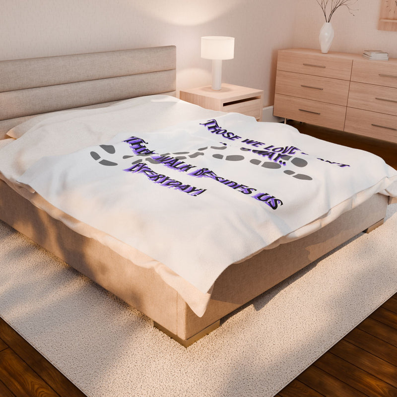 Memorial Plush Blanket — "Those We Love Don't Walk Away...They Walk Besides Us Everyday"