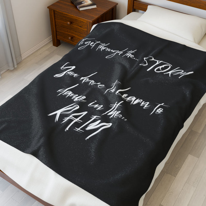 Velveteen Blanket — "To Get Through the Storm... You Have to Learn to Dance in the Rain" Inspirational Throw