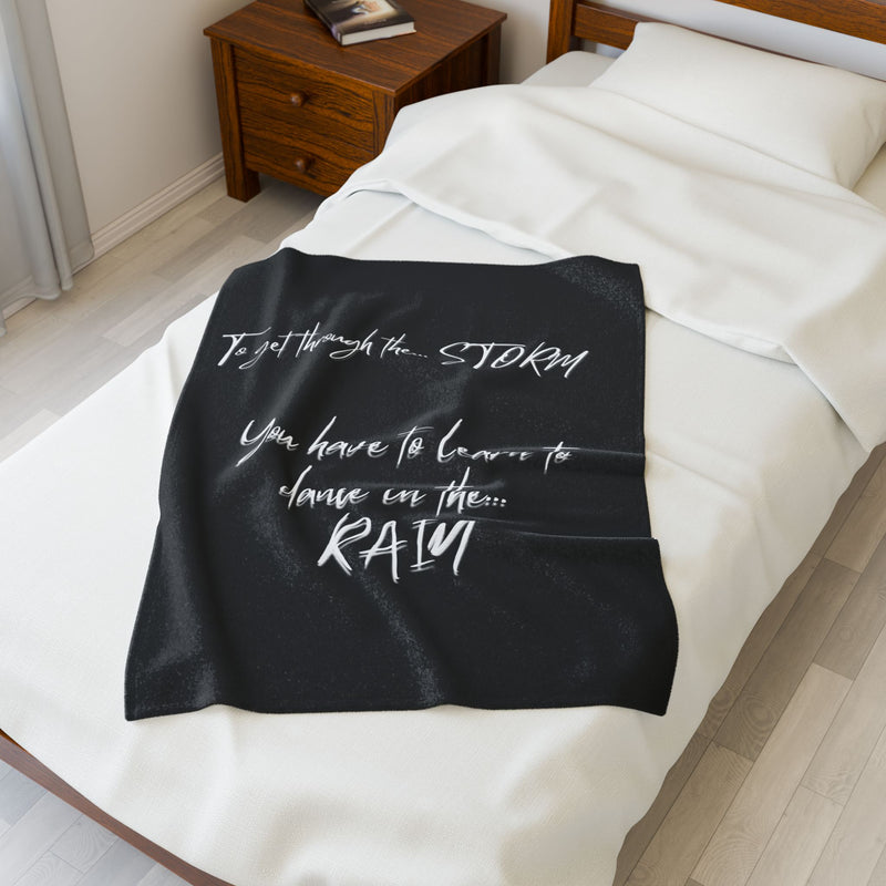 Velveteen Blanket — "To Get Through the Storm... You Have to Learn to Dance in the Rain" Inspirational Throw