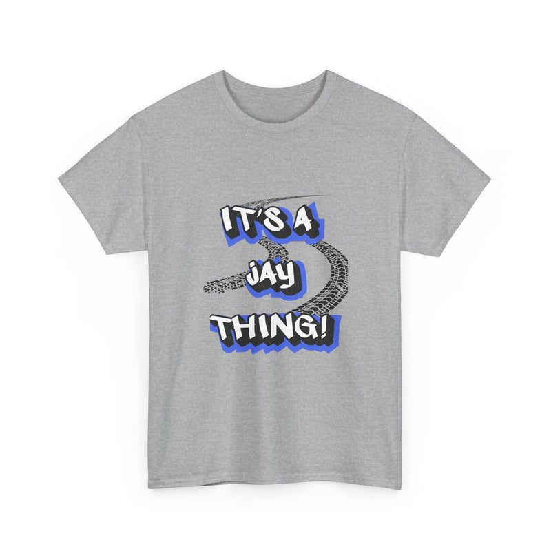 Cool Graphic Tee - "It's A Jay Thing!" Unisex Heavy Cotton Tee, Funny Gift, Casual Wear, Gifts for Him, Birthday Tee