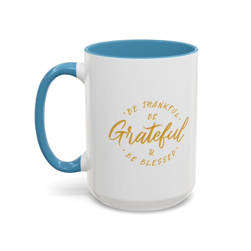Grateful Accent Coffee Mug - Be Thankful & Be Blessed