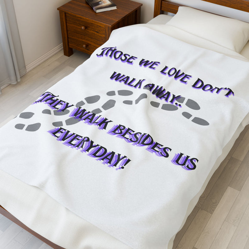 Memorial Plush Blanket — "Those We Love Don't Walk Away...They Walk Besides Us Everyday"